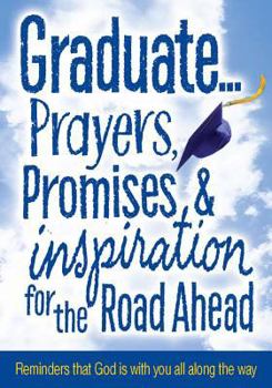 Paperback Graduate...Prayers, Promises, & Inspiration for the Road Ahead: Reminders That God Is with You All Along the Way Book