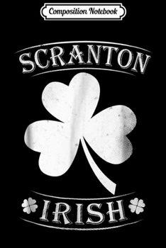 Paperback Composition Notebook: Scranton Irish on St Patricks day Journal/Notebook Blank Lined Ruled 6x9 100 Pages Book