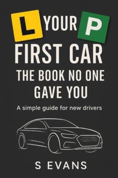 Paperback Your First Car: The book no one gave you A simple guide for new drivers Book