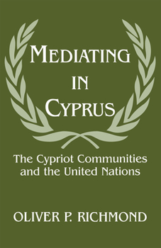 Hardcover Mediating in Cyprus: The Cypriot Communities and the United Nations Book