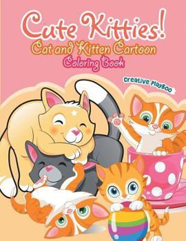 Paperback Cute Kitties! Cat and Kitten Cartoon Coloring Book