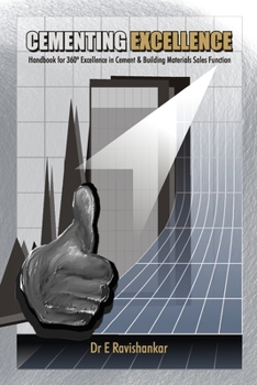 Paperback Cementing Excellence: Handbook for 360-degree Excellence in Cement & Building-Materials Sales Function Book