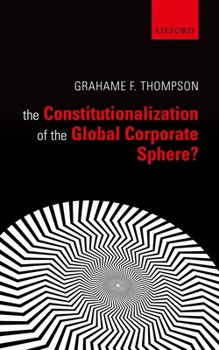 Hardcover The Constitutionalization of the Global Corporate Sphere? Book