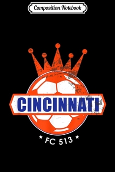 Composition Notebook: Distressed Vintage Cincinnati Soccer Sincy  Journal/Notebook Blank Lined Ruled 6x9 100 Pages