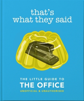 Hardcover That's What They Said: The Little Guide to the Office Book