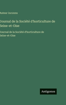 Journal de la Société d'horticulture de Seine-et-Oise: Journal de la Société d'horticulture de Seine-et-Oise (French Edition)