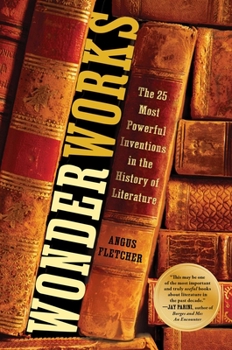 Hardcover Wonderworks: The 25 Most Powerful Inventions in the History of Literature Book