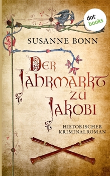 Paperback Der Jahrmarkt zu Jakobi: Historischer Kriminalroman [German] Book
