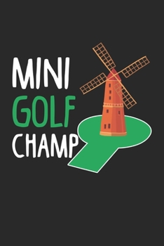 Paperback Mini Golf Champ: Putt Golfing Mini Golf Champion Notizbuch liniert 120 Seiten f?r Notizen Zeichnungen Formeln Organizer Tagebuch Book