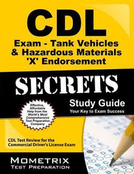 Paperback CDL Exam: Tank Vehicles & Hazardous Materials 'X' Endorsement Secrets, Study Guide: CDL Test Review for the Commercial Driver's License Exam Book