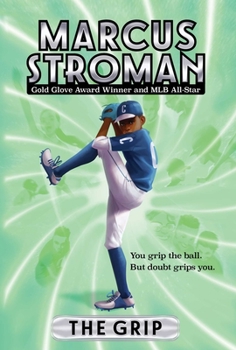 The Grip - Book #1 of the Marcus Stroman