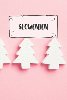 Slowenien: Liniertes Reisetagebuch Notizbuch oder Reise Notizheft liniert - Reisen Journal für Männer und Frauen mit Linien (German Edition)