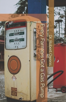 Paperback Every Farmers Got a Gas Pump Book