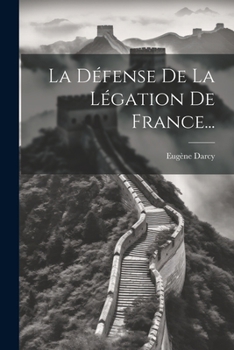 Paperback La Défense De La Légation De France... [French] Book