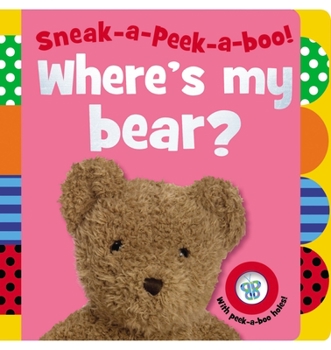 Board book Sneak-A-Peek-A-Boo! Where's My Bear? Book