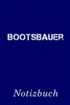 Paperback Bootsbauer Notizbuch: - Notizbuch mit 110 linierten Seiten - Format 6x9 DIN A5 - Soft cover matt - [German] Book