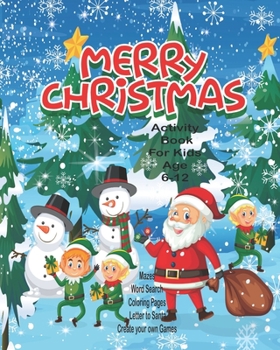 Merry Christmas: Unleash Your Child's Creativity With These Fun Games & Puzzles, Christmas Activity Book For Children Age 6-12 | Letter To Santa | ... Row | Dot To Boxes | Coloring & Drawing Pages
