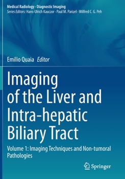 Paperback Imaging of the Liver and Intra-Hepatic Biliary Tract: Volume 1: Imaging Techniques and Non-Tumoral Pathologies Book