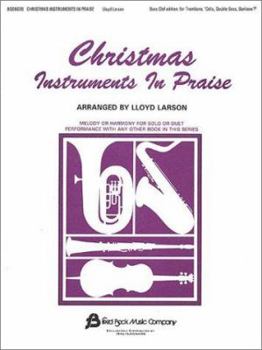 Paperback Christmas Instruments in Praise: Bass Clef Instruments (Bassoon, Trombone, Euphonium, & Others) Book