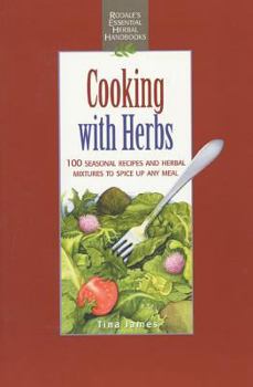 Paperback Cooking with Herbs: 100 Seasonal Recipes and Herbal Mixtures to Spice Up Any Meal Book