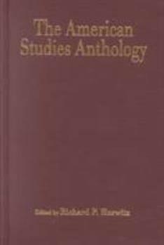 The American Studies Anthology (American Visions (Wilmington, Del.), No. 4.)