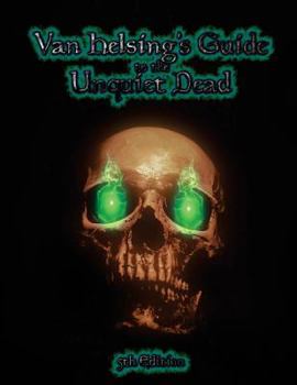 Paperback Van Helsing's Guide to the Unquiet Dead: Necromancy for 5th Edition Book