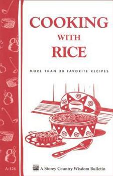 Paperback Cooking with Rice: More Than 30 Favorite Recipes / Storey's Country Wisdom Bulletin A-124 Book