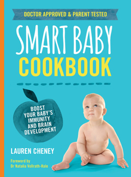 Paperback The Smart Baby Cookbook: Boost Your Baby's Immunity and Brain Development Book