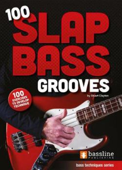 Paperback 100 Slap Bass Grooves (Bass Guitar Techniques Series by Stuart Clayton) Book