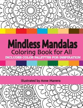 Paperback Mindless Mandalas Coloring Book for All: Includes Color Palettes for Inspiration Book