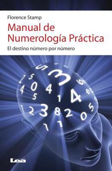 Paperback Manual de Numerología Práctica 2da Ed: El Destino Número Por Número [Spanish] Book