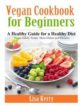 Paperback Vegan Cook Book for Beginners: A Healthy Guide for a Healthy Diet Book