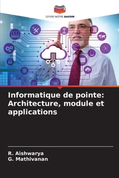 Paperback Informatique de pointe: Architecture, module et applications [French] Book