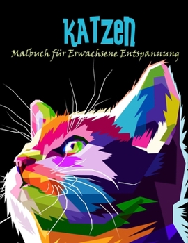 Paperback Katzen Malbuch für Erwachsene Entspannung: 100 stressabbauende Designs für Katzenliebhaber [German] Book