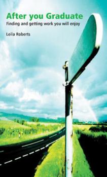 Paperback After You Graduate: Finding and Getting Work You Will Enjoy Book