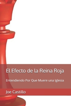 El Efecto de la Reina Roja: Entendiendo Por Que Muere una Iglesia (Spanish Edition)