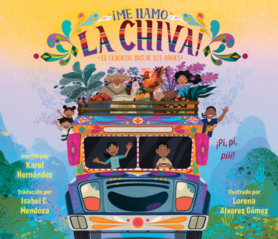 Hardcover Â¡me Llamo La Chiva!: El Colorido Bus de Los Andes [Spanish] Book