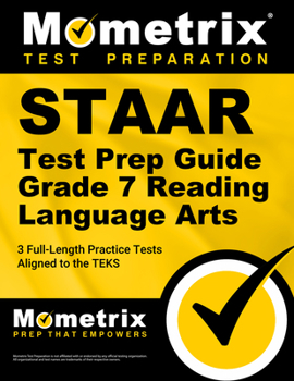 Paperback Staar Test Prep Guide Grade 7 Reading Language Arts: 3 Full-Length Practice Tests [Aligned to the Teks] Book