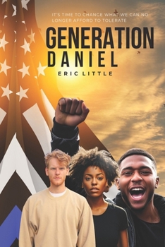 Paperback Generation Daniel: It's time to change the things we can no longer afford to tolerate. Book