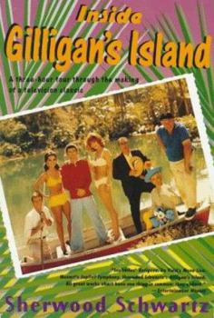 Paperback Inside Gilligan's Island: A Three-Hour Tour Through The Making Of A Television Classic Book