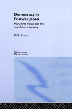 Paperback Democracy in Post-War Japan: Maruyama Masao and the Search for Autonomy Book