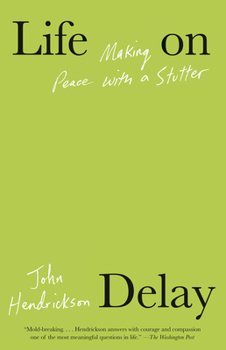 Paperback Life on Delay: Making Peace with a Stutter Book