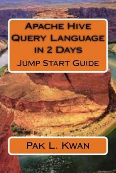 Paperback Apache Hive Query Language in 2 Days: Jump Start Guide Book