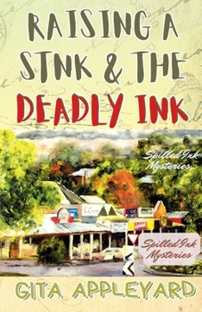 Raising a Stink & the Deadly Ink (Spilled Ink Mysteries)