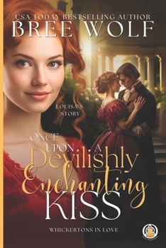 Once Upon a Devilishly Enchanting Kiss - Book #1 of the Whickertons in Love