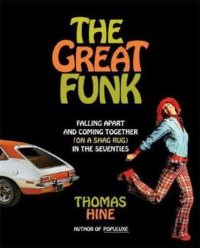 Hardcover The Great Funk: Falling Apart and Coming Together (on a Shag Rug) in the Seventies Book