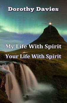 Paperback My Life With Spirit, Your Life With Spirit Book