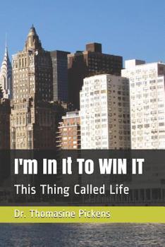 Paperback I'm In It To WIN IT: This Thing Called Life Book