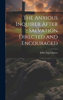 Hardcover The Anxious Inquirer After Salvation Directed and Encouraged Book