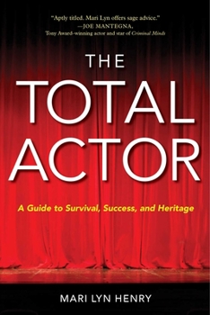 Hardcover The Total Actor: A Guide to Survival, Success, and Heritage Book
